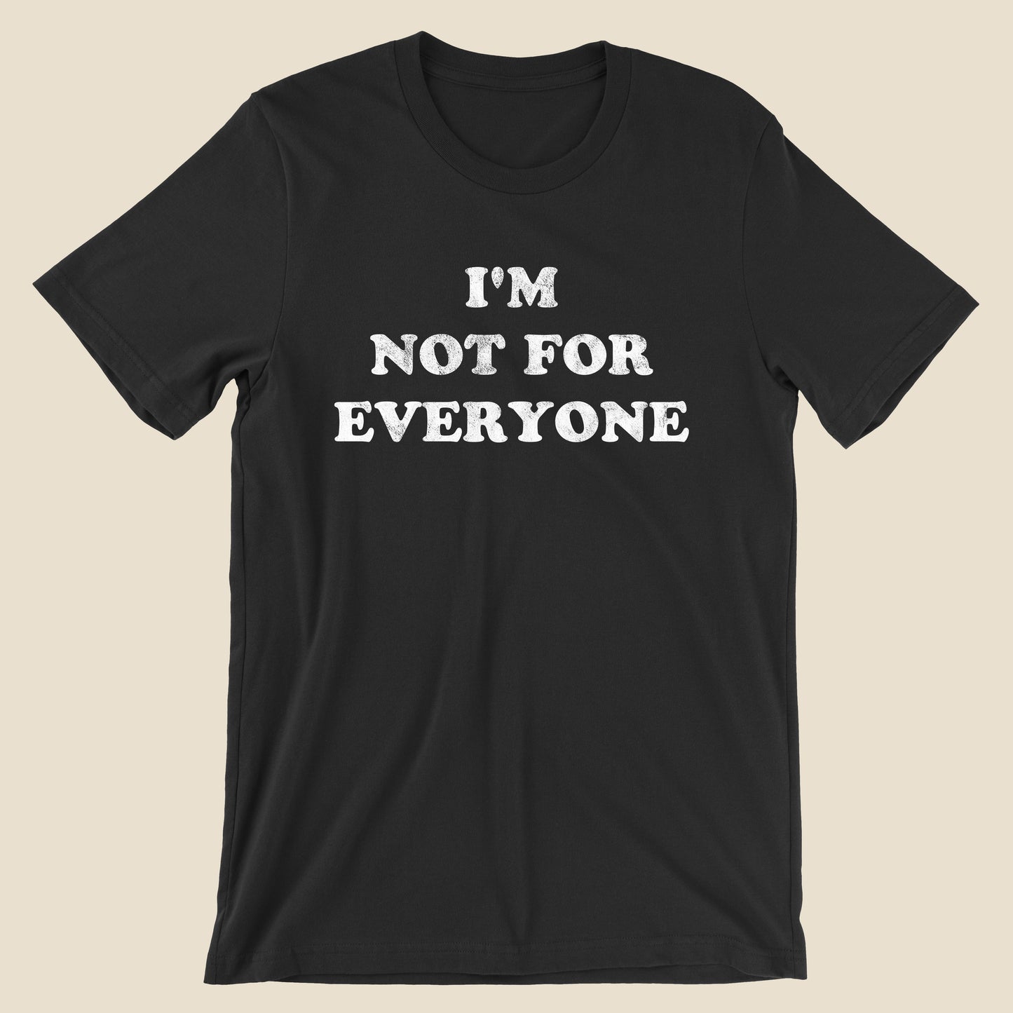 I'm Not For Everyone Black Tee